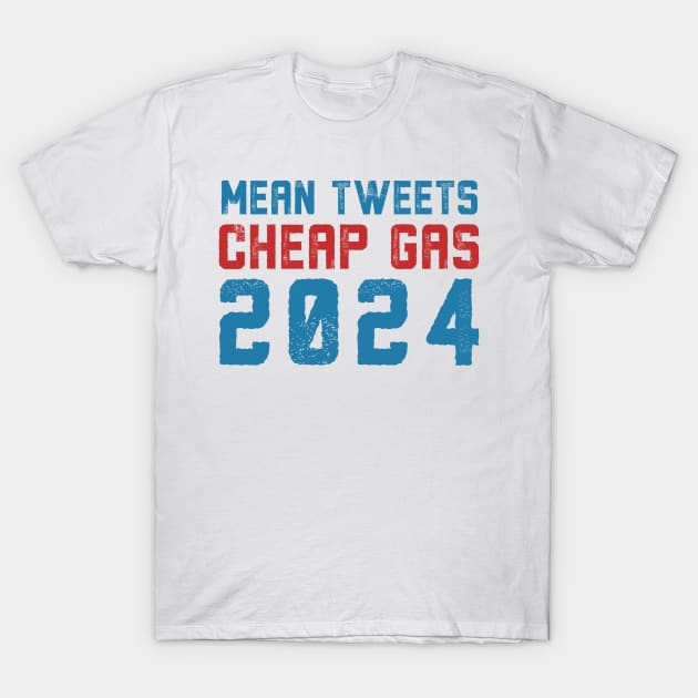 Mean tweets and cheap gas 2024 T-Shirt by Alennomacomicart